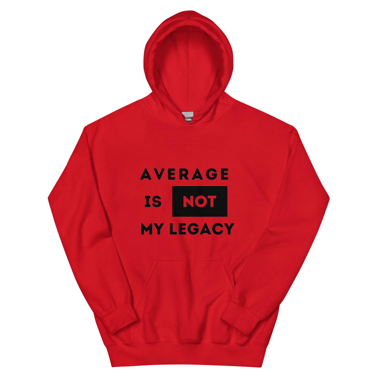 Average is Not My Legacy Hoodie